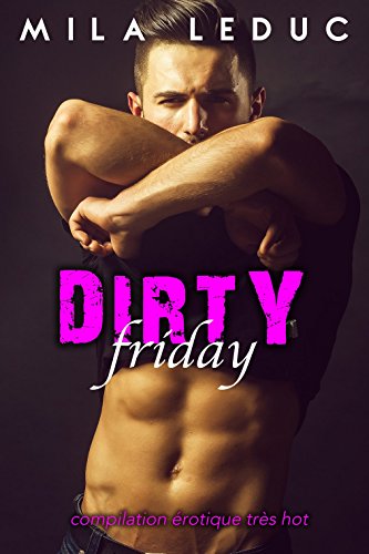 Download DIRTY FRIDAY: (Compilation Erotique, 6 Histoires CHAUDES) Download DIRTY FRIDAY: (Compilation Erotique, 6 Histoires CHAUDES)