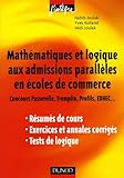 Image de Mathématiques et logique aux admissions parallèles en écoles de commerce : Concours Passerelle, Tremplin, Profils, EDHEC... Résumés de cours, exe