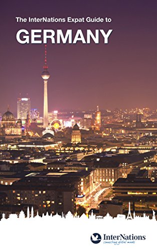 The InterNations Expat Guide to Germany (English Edition)
