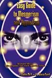 Easy Guide to Mesmerism and Hypnotism by 