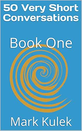 50 Very Short Conversations Book One Ebook Kulek Mark Amazon In Kindle Store