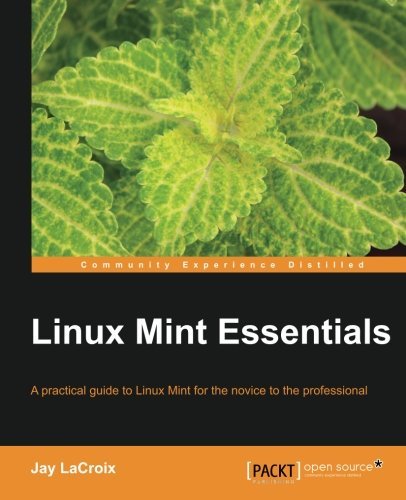 Linux Mint Essentials by Jay LaCroix (2014-07-25) en ligne