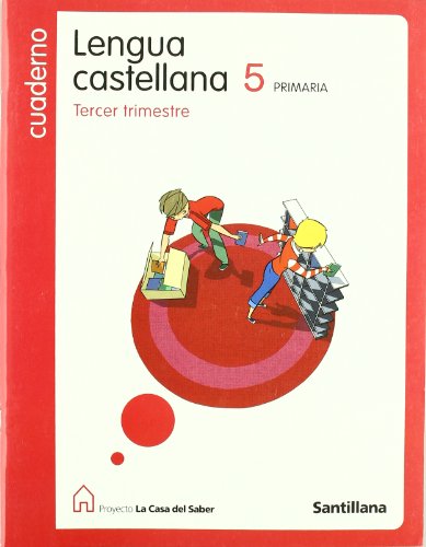 Proyecto la casa del saber, lengua castellana, 5 educación primaría 3 trimestre cuaderno