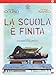 La Scuola E' Finita