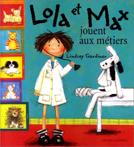 couverture de : Lola et Max jouent aux m&eacute;tiers