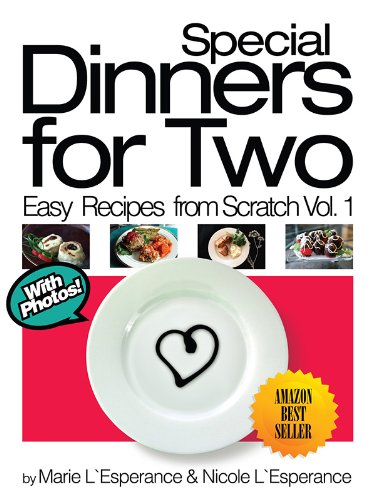 Download Special Dinners for Two (Easy Recipes from Scratch Book 1) Download Special Dinners for Two (Easy Recipes from Scratch Book 1)