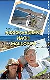 Ausgewandert nach Mallorca: Die Wahrheit by Karin Hübner