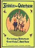 Fridolin der Osterhase: Ein lustiges Bilderbuch by Adolf Holst, Ernst Kutzer