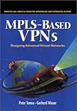 MPLS-Based VPNs: Designing Advanced Virtual Networks