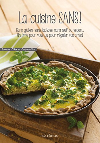 Download La cuisine sans ! : Sans gluten, sans lactose, sans oeuf ou vegan Download La cuisine sans ! : Sans gluten, sans lactose, sans oeuf ou vegan