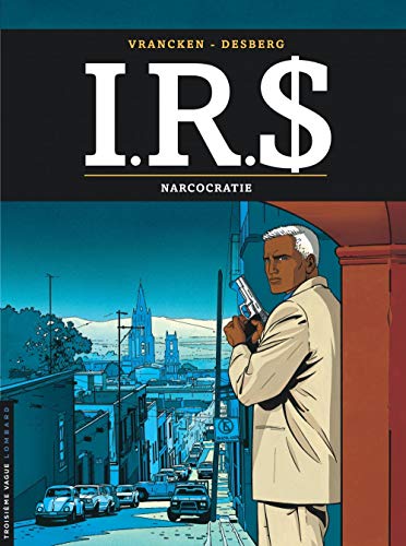 I.R.$., tome 4 : Narcocratie by Stephen Desberg, Bernard Vranken