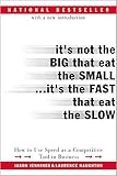 Image de It's Not the Big That Eat the Small...It's the Fast That Eat the Slow: How to Use Speed As a Competitive Tool in Business