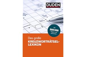 Duden – Das große Kreuzworträtsel-Lexikon: Mit 300 000 Fragen und Antworten (Duden - Rätselbücher)