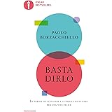 Basta dirlo. Le parole da scegliere e le parole da evitare per una vita felice