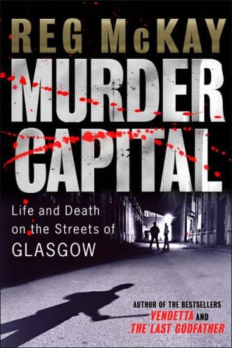 Murder Capital: Life and Death on the Streets of Glasgow