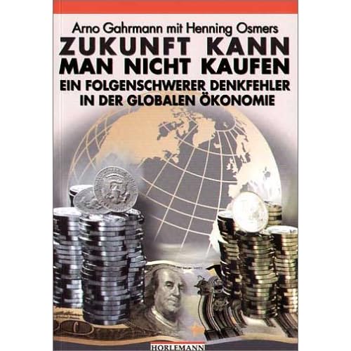 [PDF] Download Zukunft kann man nicht kaufen: Ein folgenschwerer Denkfehler in der globalen Á–konomie Kostenlos