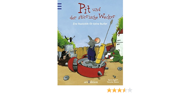 Pit Und Der Storrische Wecker Eine Geschichte Fur Kleine Bastler Amazon De Sylvia Englert Thorsten Saleina Bucher