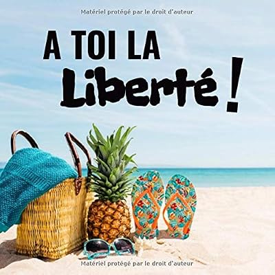 A toi la liberté !: Livre d'Or de départ à la retraite | 21,59 x 21,59 cm, 100 pages | Beau livre d'or à compléter de messages personnalisés, ... et remerciements | Cadeau pour pot de départ