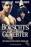 Borschts flatternder Geliebter (Die Wölfe von Stone Ridge 29) by Charlie Richards, Sinfully Sweet Designs