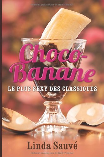 Download Choco-Banane: Le plus sexy des classiques Download Choco-Banane: Le plus sexy des classiques