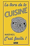 Livre de la cuisine : Manger mieux, c'est facile !