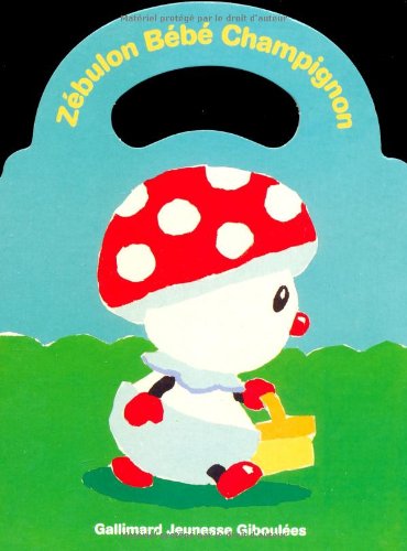couverture de : Zébulon bébé champignon