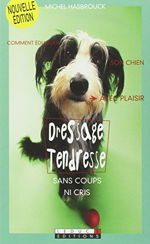 Télécharger Dressage tendresse : Sans coups ni cris PDF