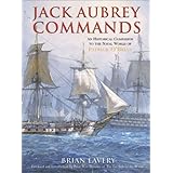 Jack Aubrey Commands: An Historical Companion to the Naval World of Patrick Oabrian