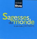 Sagesses du monde : Les plus belles pensées