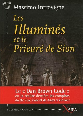 Télécharger Les Illuminés et le Prieuré de Sion : La réalité derrière les complots du Da Vinci Code et de A Livre eBook France