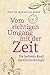 Vom richtigen Umgang mit der Zeit: Die heilende Kraft der Chronobiologie by Prof. Dr. Maximilian Moser
