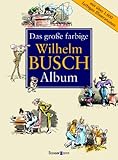 Das große farbige Wilhelm Busch Album by 