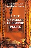 L'ART DE PARLER LA BOUCHE PLEINE
