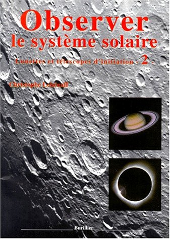 Télécharger Lunettes et télescopes d'initiation, volume 2 : Observer le système solaire livre En ligne