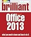 Produktbild Brilliant Microsoft Office 2013: What You Need to Know & How to Do It (Brilliant Computing)