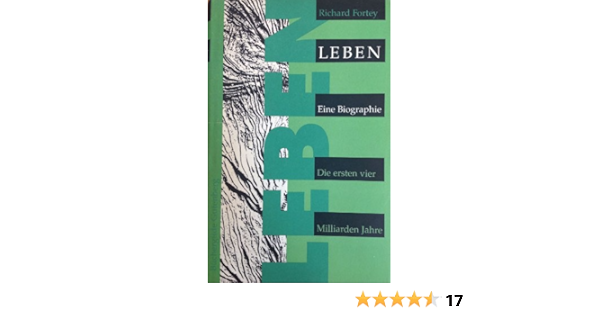 Leben Eine Biographie Die Ersten Vier Milliarden Jahre Amazon De Richard Fortey Bucher