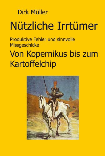 Download Nützliche Irrtümer – Von Kopernikus bis zum Kartoffelchip Download Nützliche Irrtümer – Von Kopernikus bis zum Kartoffelchip