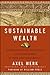 Sustainable Wealth: Achieve Financial Security in a Volatile World of Debt and Consumption (English Edition) by