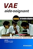 VAE aide-soignant: Module de formation obligatoire. Validation des acquis de l'expérience pour l'obtention du DEAS