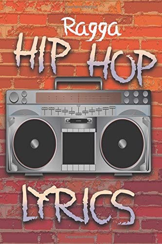 Preisvergleich Produktbild Ragga Hip Hop Lyrics: Rap Hip Hop Lyrics Notebook