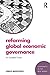 Produktbild Reforming Global Economic Governance (Economics in the Real World)