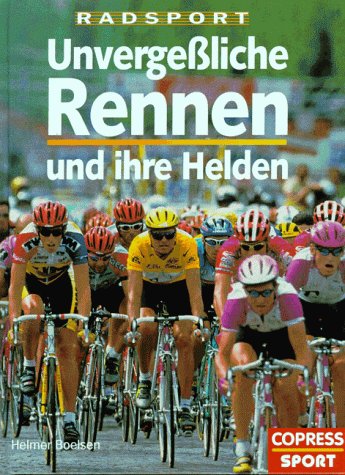 Preisvergleich Produktbild Radsport: Unvergessliche Rennen und ihre Helden
