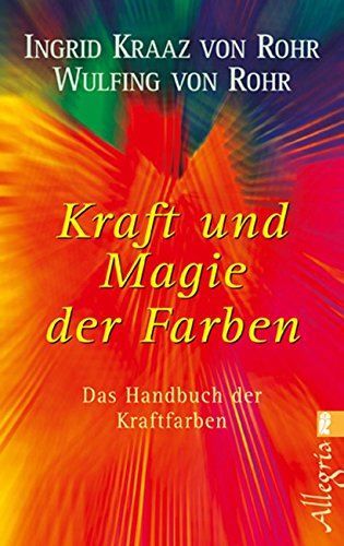 Kraft und Magie der Farben: Das Handbuch der Kraftfarben (0)