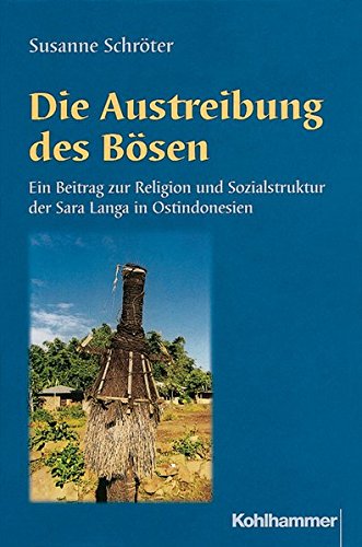 Die Austreibung des Bösen (Religionsethnologische Studien des Frobenius-Instituts Frankfurt am Main)