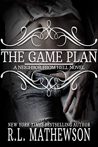 The Game Plan: A Neighbor from Hell (A Neighbor From Hell Series Book 5) (English Edition)
