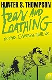 Fear and Loathing on the Campaign Trail ’72 (Harper Perennial Modern Classics)