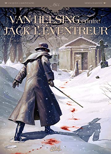 VAN HELSING CONTRE JACK L'EVENTREUR T01 by Sinisa Radovic, Jacques Lamontagne