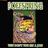 Why Dont You Get a Job by Offspring - Offspring