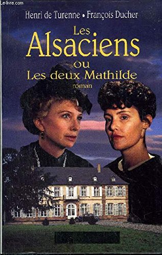 couverture de : Alsaciens ou les deux Mathilde (les)
