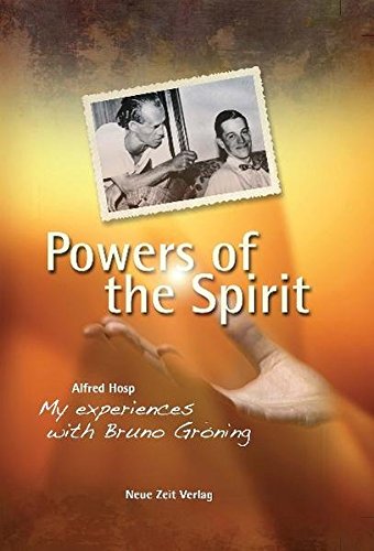 Preisvergleich Produktbild Powers of the Spirit: My experiences with Bruno Groening